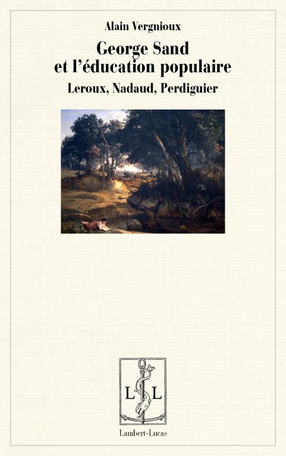 Couverture : George Sand et l’éducation populaire. Leroux, Nadaud, Perdiguier