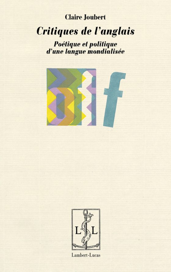 Couverture : Critiques de l’anglais : poétique et politique d’une langue mondialisée