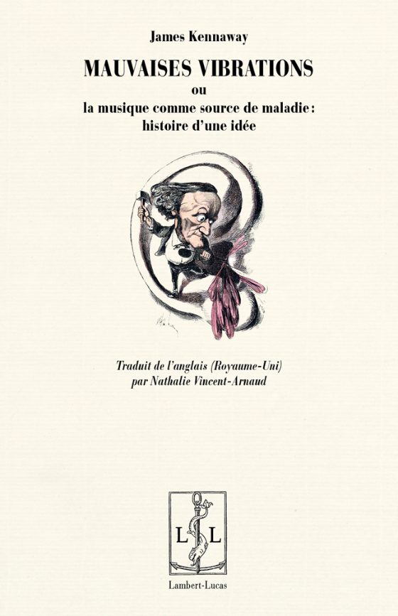 Couverture : Mauvaises Vibrations, ou La Musique comme source de maladie : histoire d’une idée