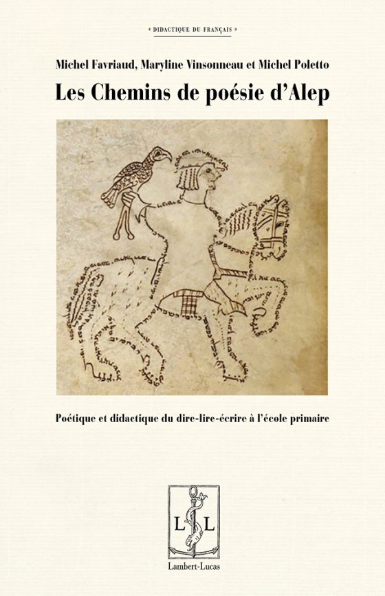Couverture : Les Chemins de poésie d’Alep. Poétique et didactique du dire-lire-écrire à l’école primaire