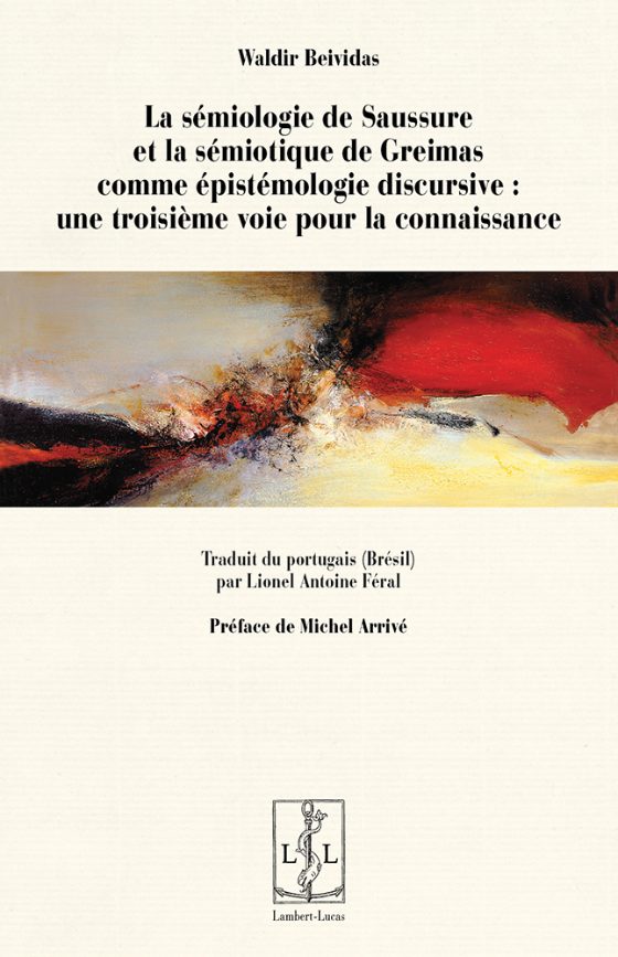 Couverture : La sémiologie de Saussure et la sémiotique de Greimas comme épistémologie discursive: une troisième voie pour la connaissance