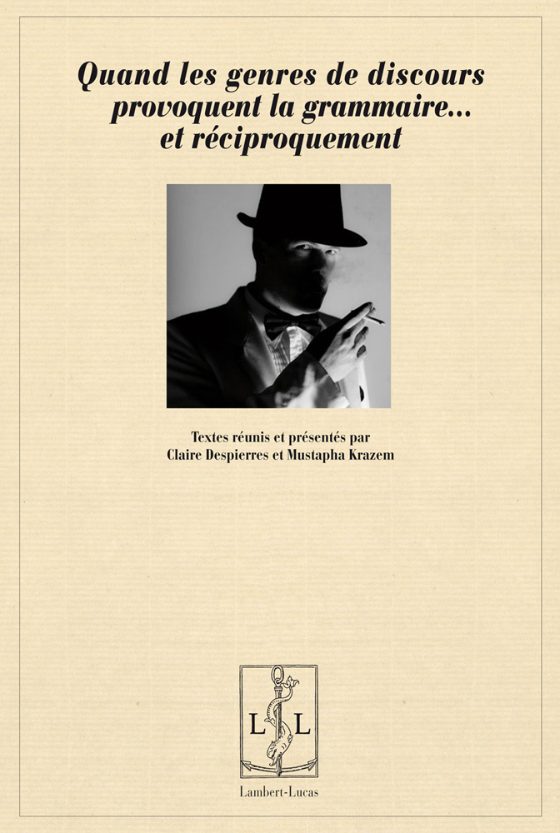 Couverture : Quand les genres de discours provoquent la grammaire… et réciproquement