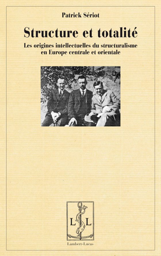 Couverture : Structure et totalité. Les origines intellectuelles du structuralisme en Europe centrale et orientale