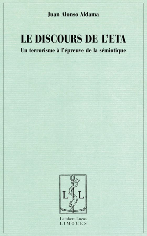 Couverture : Le discours de l’ETA : Un terrorisme à l’épreuve de la sémiotique