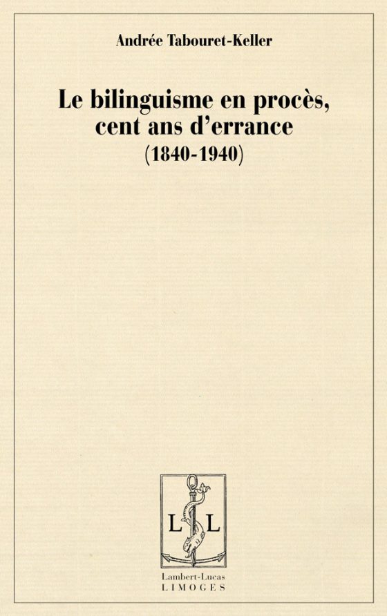 Couverture : Le bilinguisme en procès, cent ans d’errance (1840-1940)