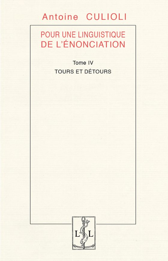 Couverture : Pour une linguistique de l’énonciation, tome IV. Tours et détours