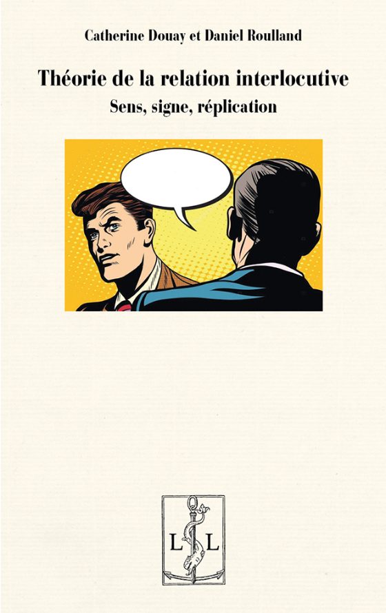 Couverture : Théorie de la relation interlocutive – Sens, signe, réplication
