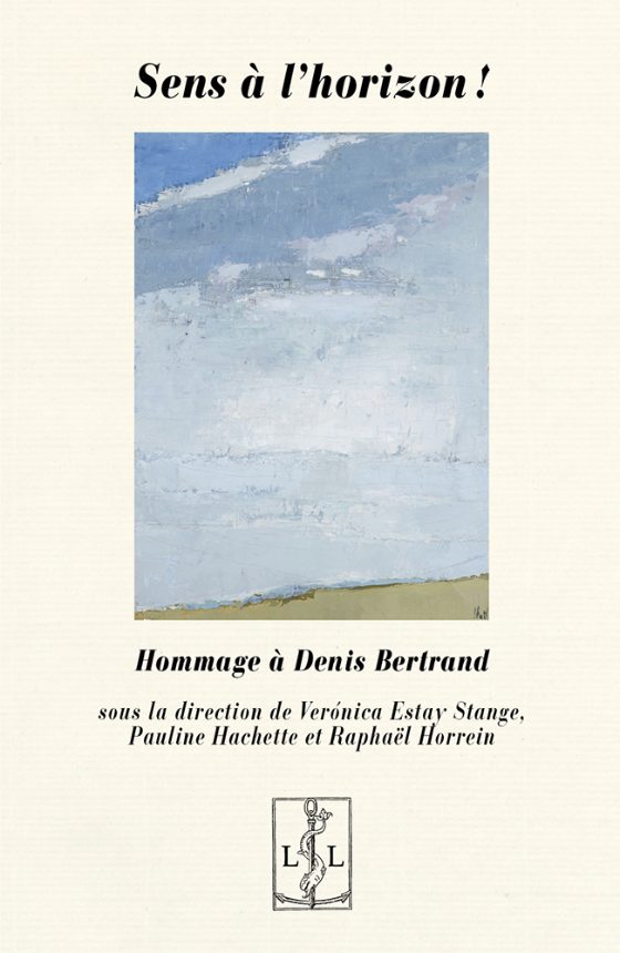 Couverture : Sens à l’horizon ! Hommage à Denis Bertrand