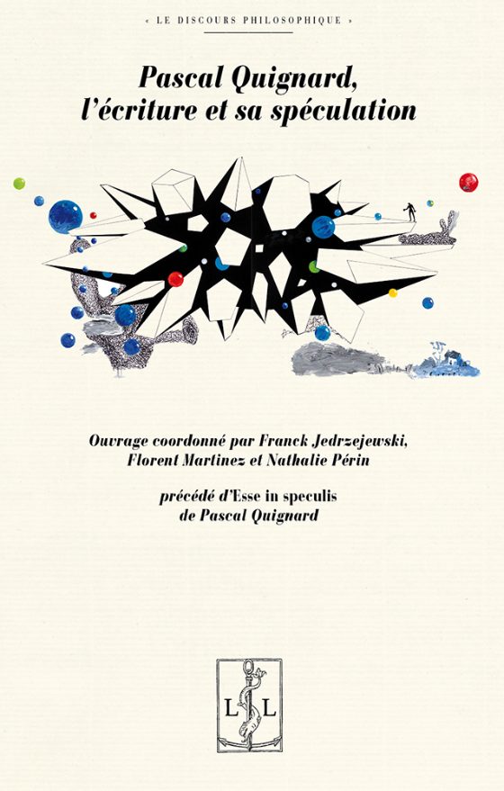 Couverture : Pascal Quignard, l’écriture et sa spéculation